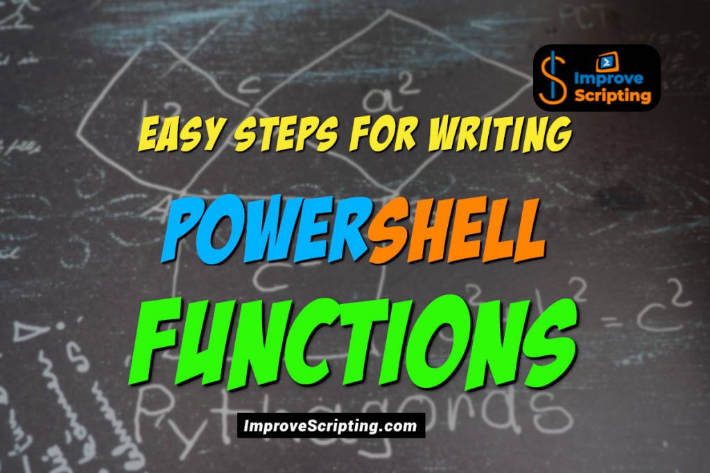 Easy Steps For Writing PowerShell Functions