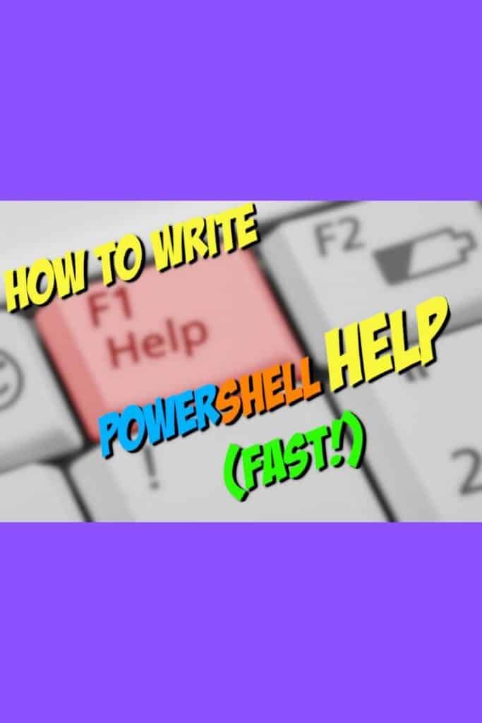 How To Write PowerShell Function’s Or CmdLet’s Help (Fast)
