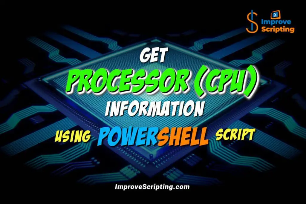 Get Processor CPU Information Using PowerShell Script